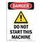 Signmission OSHA Danger Sign, Do Not Start This Machine, 10in X 7in Decal, 7" W, 10" H, Portrait OS-DS-D-710-V-1171 - alternate 1